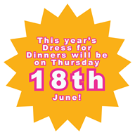 Save the date! This Year's Dress for Dinners will be on Thursday 18th June 2026!